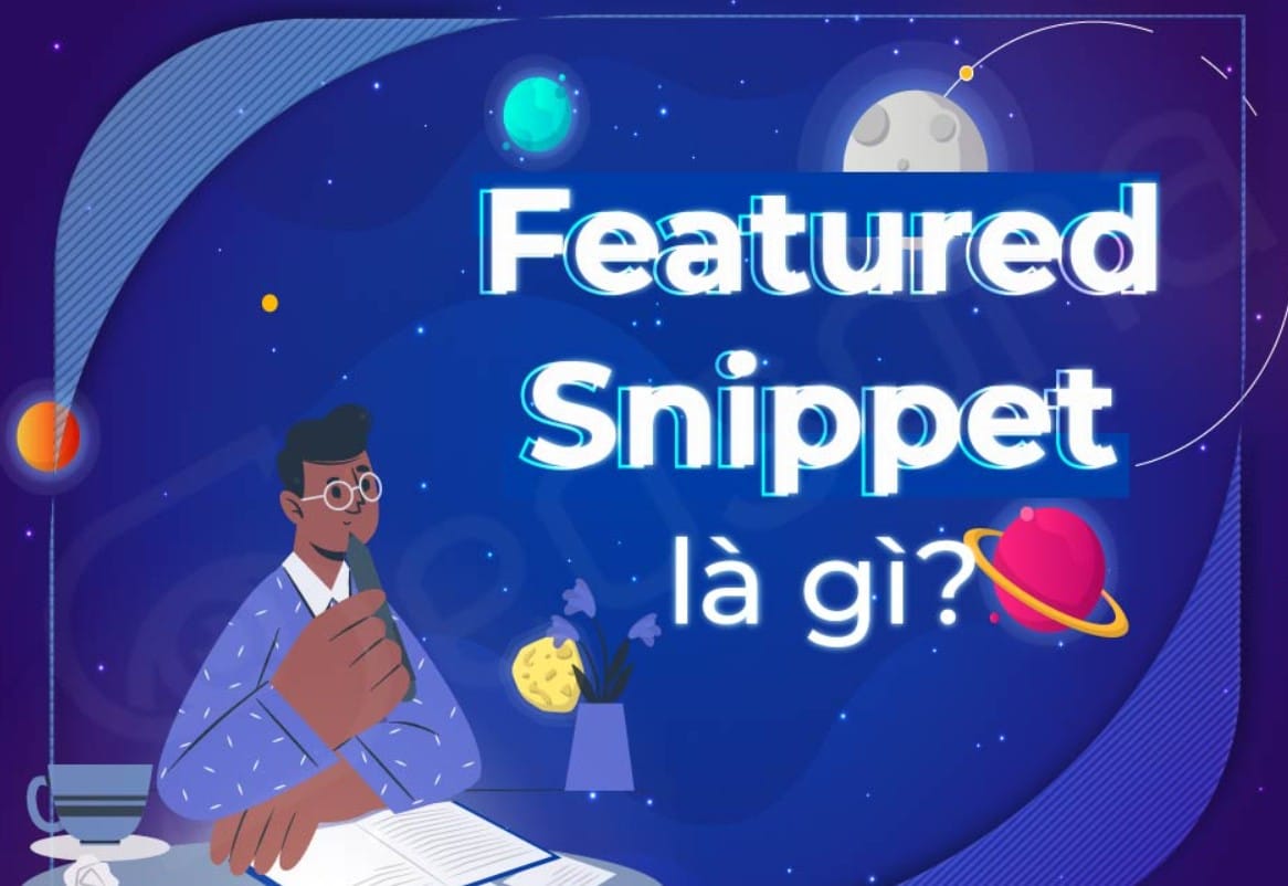 Tối ưu Featured Snippets – Đạt vị trí 0 trên Google hiệu quả